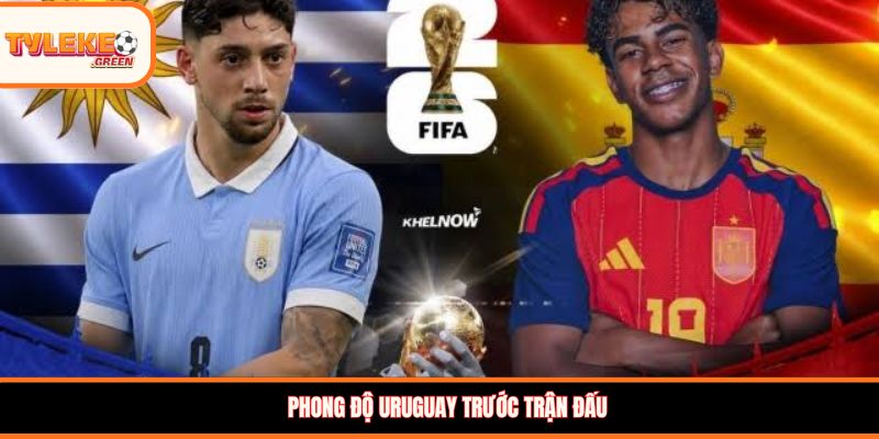Phong độ Uruguay trước trận đấu